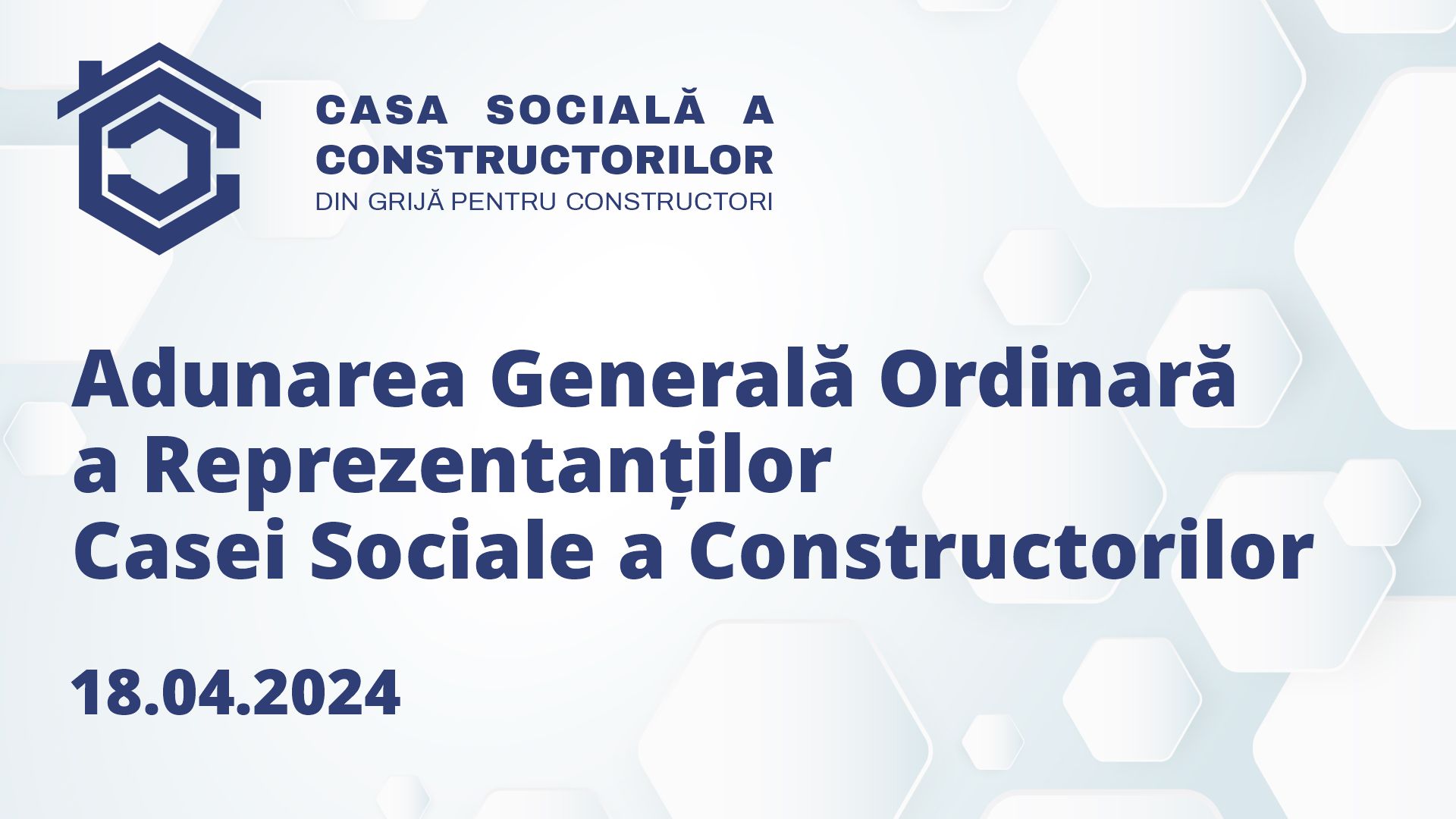 Convocarea Adunării Generale Ordinare a Reprezentanților Casei Sociale a Constructorilor - 18.04.2024