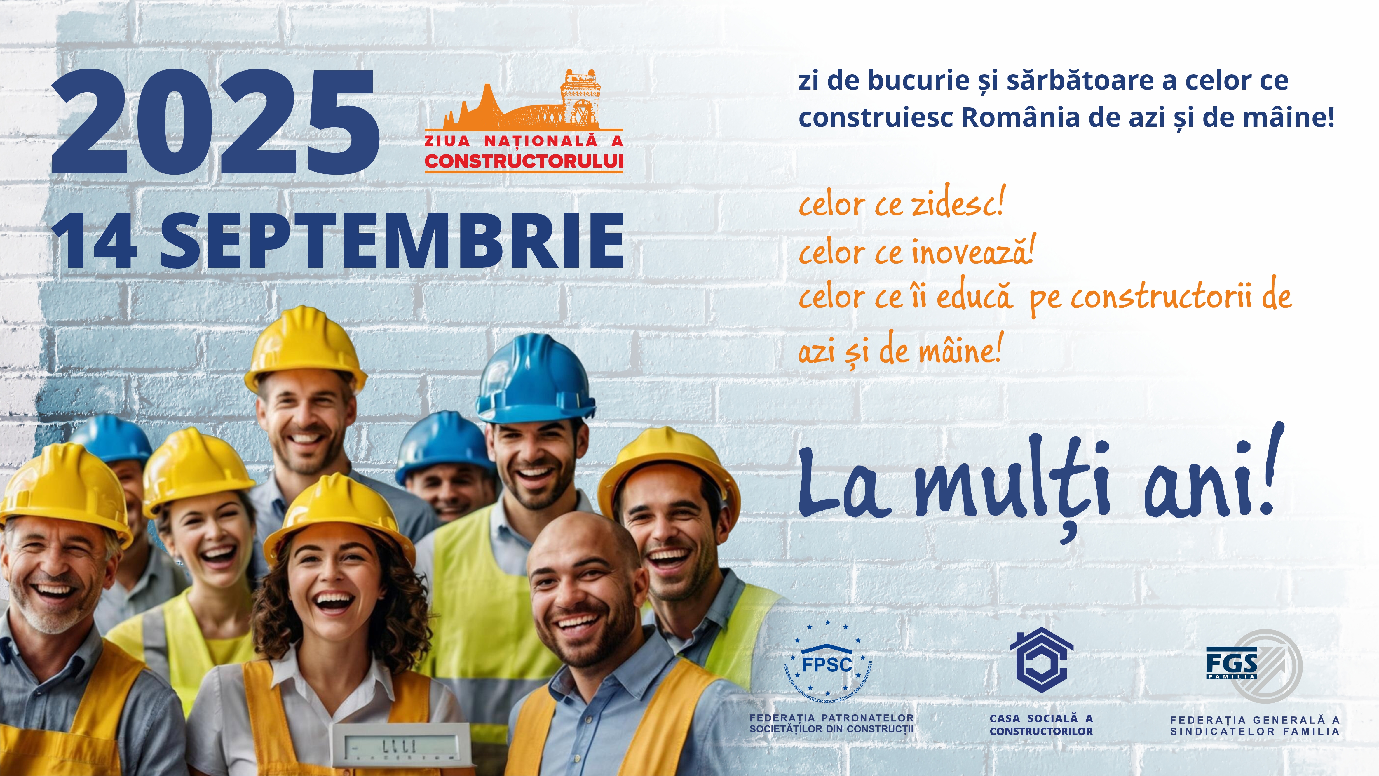 La mulți ani celor care construiesc zi de zi în România!
